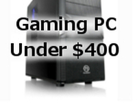 Economical PC: A Gaming PC Under $400