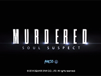 Let Us Spoil The First 25 Minutes Of Murdered: Soul Suspect