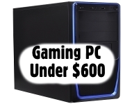 Economical PC: A Gaming PC Under $600