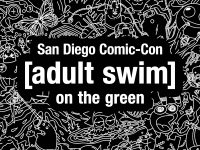 Adult Swim Is Bringing The Party To The Green Again At SDCC